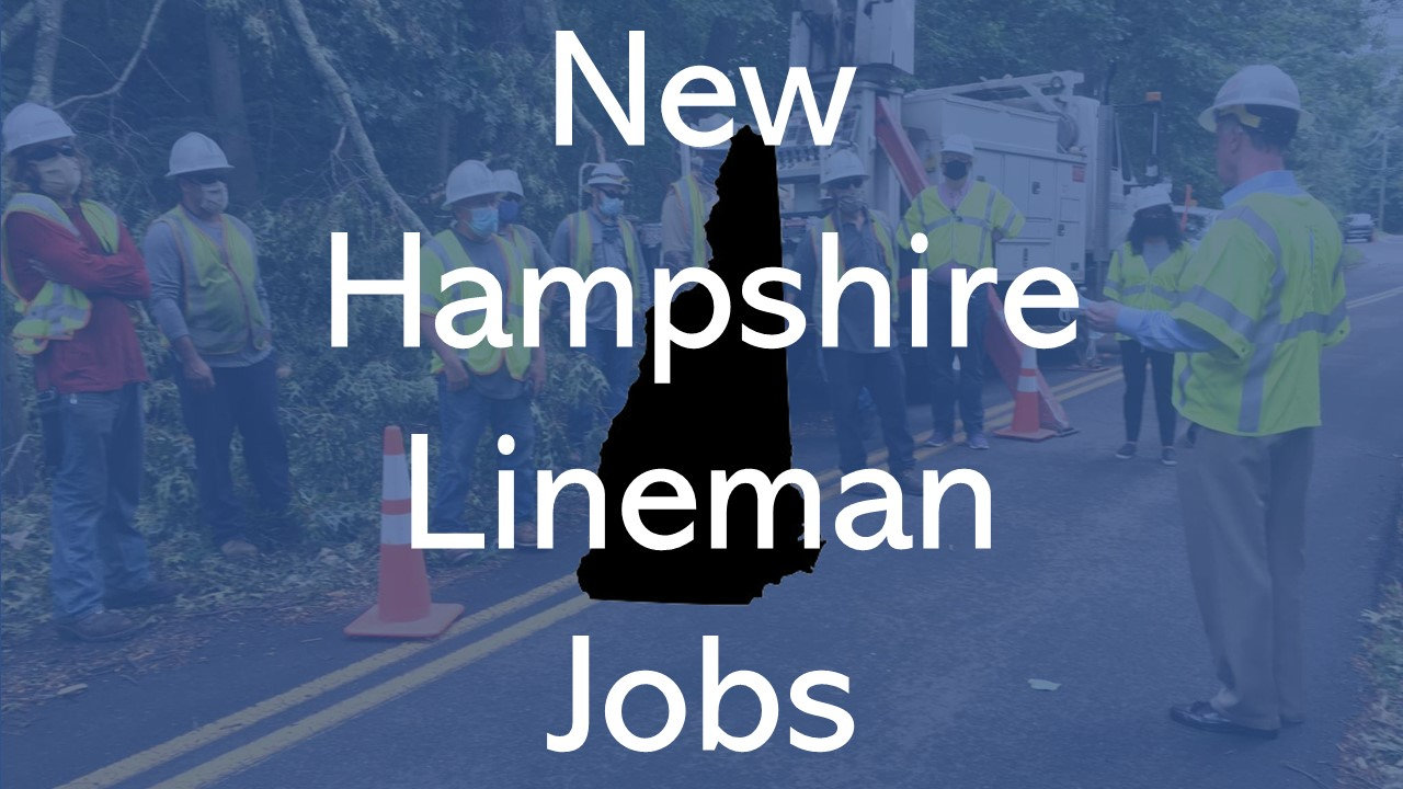 2024 New Hampshire Lineman Jobs QUICK APPLY
